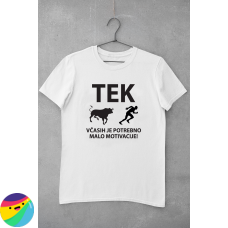 Majica - Tek, včasih je potrebno malo motivacije Majica - Tek, včasih je potrebno malo motivacije